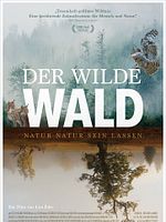Poster der Der wilde Wald - Natur Natur sein lassen