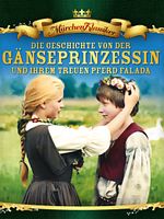 Poster der Die Geschichte von der Gänseprinzessin und ihrem treuen Pferd Falada