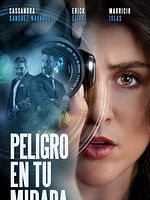 Poster der Peligro en tu mirada
