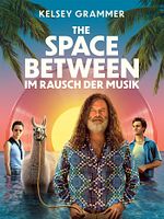 Poster der The Space Between - Im Rausch der Musik