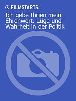 Poster der Ich gebe Ihnen mein Ehrenwort - Lüge und Wahrheit in der Politik