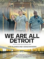 Poster der We Are All Detroit - Vom Bleiben und Verschwinden