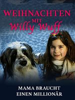 Poster der Weihnachten mit Willy Wuff - Mama braucht einen Millionär
