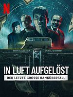 Poster der In Luft aufgelöst: Der letzte große Banküberfall