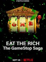 Poster der Eat The Rich: Wie die GameStop-Aktie die Wallstreet auf den Kopf stellte