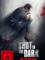 Poster der Shot In The Dark - Den Tod vor Augen