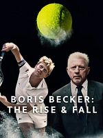 Poster der Boris Becker: Aufstieg und Absturz einer Legende