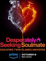 Poster der Desperately Seeking Soulmate: Escaping Twin Flames Universe