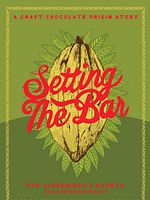 Poster der Setting The Bar: A Craft Chocolate Origin Story
