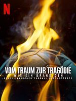 Poster der Vom Traum zur Tragödie: Wie ein Brand den brasilianischen Fußball erschütterte