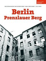 Filmposter von Berlin – Prenzlauer Berg. Begegnungen zwischen dem 1. Mai und dem 1. Juli 1990
