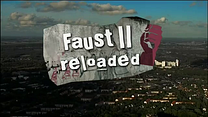 Bild von Faust II reloaded - "Den lieb ich, der Unmögliches begehrt!" Trailer DF