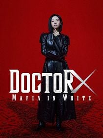 Poster der Serie Doctor X: Mafia In White