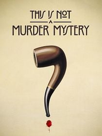 Poster der Serie This Is Not a Murder Mystery