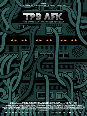 Poster der TPB AFK: The Pirate Bay Away from Keyboard