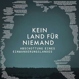 Bilder Kein Land für Niemand - Abschottung eines Einwanderungslandes