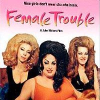 Bilder Female Trouble