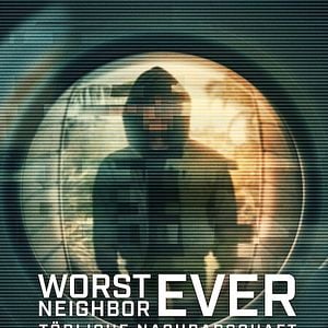 Bilder Worst Neighbor Ever - Tödliche Nachbarschaft