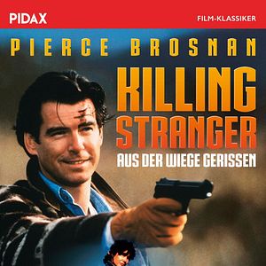 Bilder Killing Stranger - Aus der Wiege gerissen