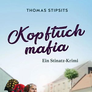 Bilder Kopftuchmafia: Ein Stinatz-Krimi