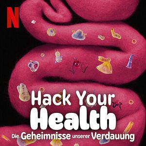 Bilder Hack Your Health: Die Geheimnisse unserer Verdauung