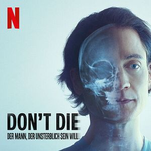 Bilder Don't Die: Der Mann, der unsterblich sein will