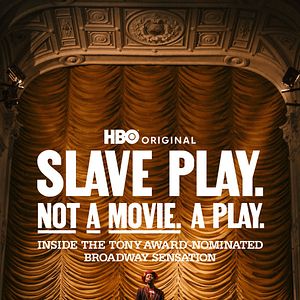 Bilder Slave Play. Not a Movie. A Play.