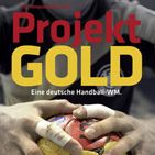 Bilder Projekt Gold - Eine deutsche Handball-WM