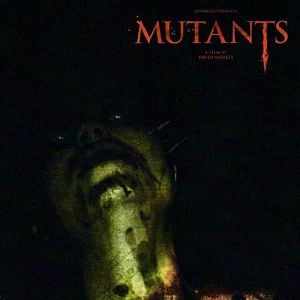 Bilder Mutants - Du wirst sie töten müssen!