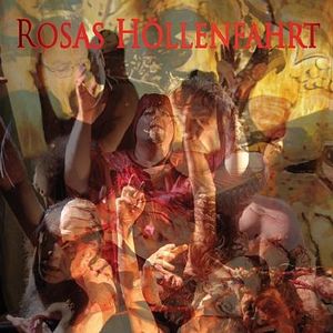 Bilder Rosas Höllenfahrt