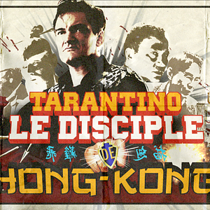 Bilder Tarantino: The Disciple Of Hong Kong