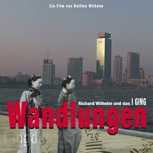 Bilder Wandlungen - Richard Wilhelm und das I Ging