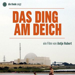 Bilder Das Ding am Deich - Vom Widerstand gegen ein Atomkraftwerk