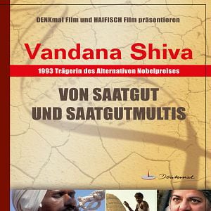 Bilder Vandana Shiva - Von Saatgut und Saatgutmultis