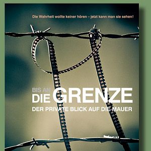 Bilder Bis an die Grenze - Der private Blick auf die Mauer
