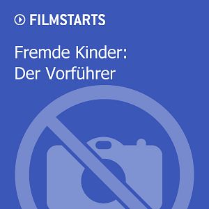 Bilder Fremde Kinder: Der Vorführer