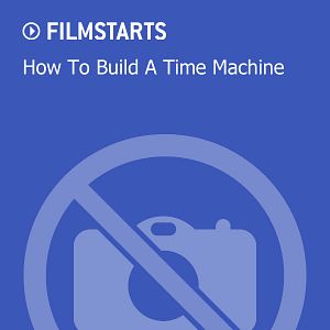 Bilder How To Build A Time Machine