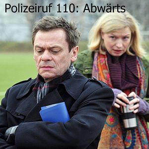 Bilder Polizeiruf 110: Abwärts