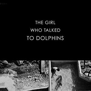 Bilder The Girl Who Talked to Dolphins