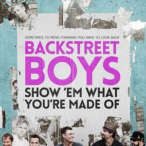Bilder Backstreet Boys: Show 'Em What You're Made Of