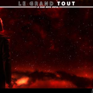 Bilder Le Grand Tout