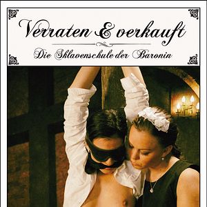 Bilder Verraten und verkauft - Die Sklavenschule der Baronin