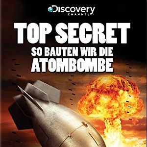 Bilder Top Secret - So bauten wir die Atombombe