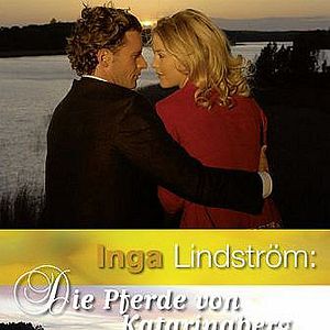 Bilder Inga Lindström: Die Pferde von Katarinaberg