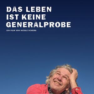 Bilder Das Leben ist keine Generalprobe