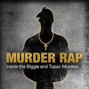 Bilder Murder Rap: Inside the Biggie and Tupac Murders