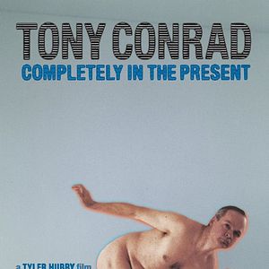 Bilder Tony Conrad - Completely in the Present