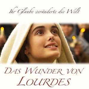 Bilder Das Wunder von Lourdes