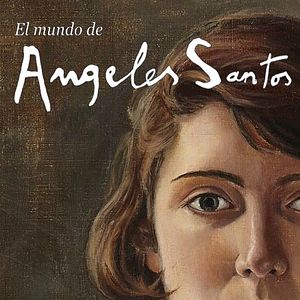 Bilder El mundo de Ángeles Santos