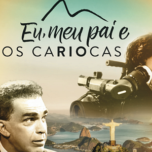 Bilder Eu, Meu Pai e os Cariocas - 70 Anos de Música no Brasil